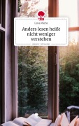 Cover-Bild zum Titel 'Anders lesen heißt nicht weniger verstehen. Life is a Story - story.one' von 'Lena Miehe'