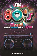 Cover-Bild zum Titel 'The 80s: When Music Went Pop!' von 'James Court'