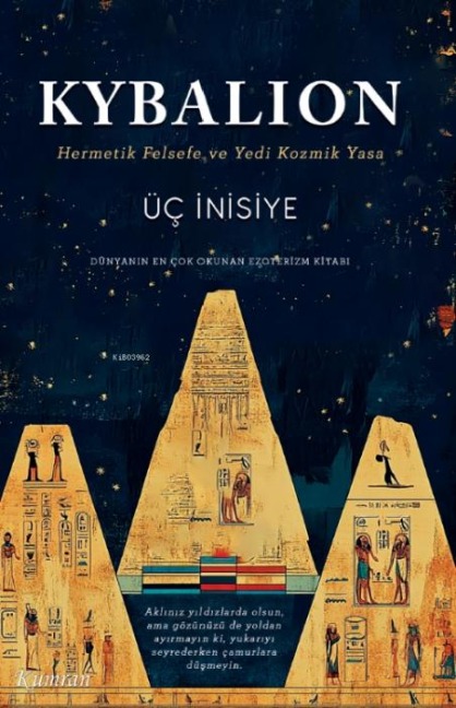 Kybalion - Hermetik Felsefe ve Yedi Kozmik Yasa - Üc Inisiye