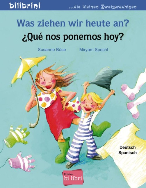 Was ziehen wir heute an? Kinderbuch Deutsch-Spanisch - Susanne Böse