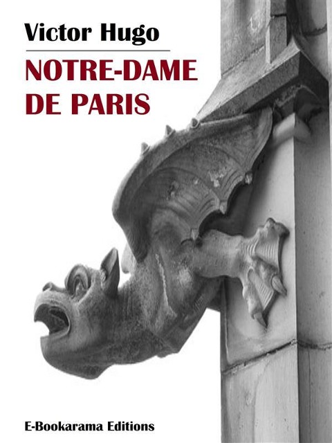 Notre-Dame de Paris - Victor Hugo