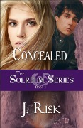 Concealed (Solrelm Series, #1) - J. Risk