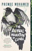 Cover-Bild zum Titel 'The Annual Migration of Clouds' von 'Premee Mohamed'