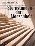Cover-Bild zum Titel 'Sternstunden der Menschheit' von 'Stefan Zweig'