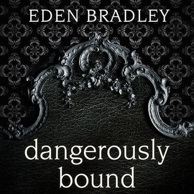 Dangerously Bound - Eden Bradley