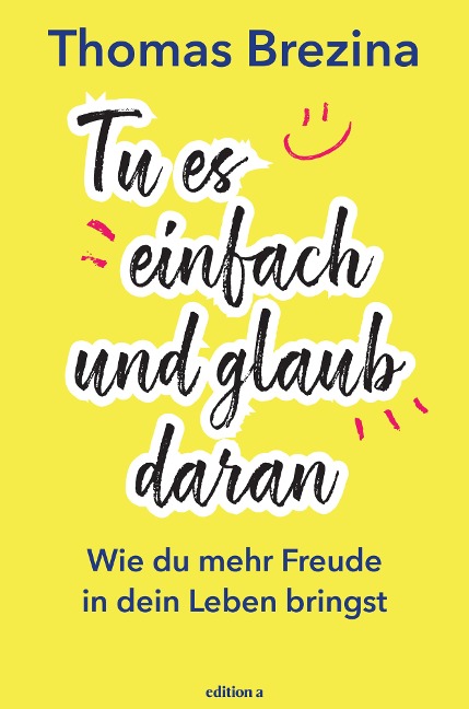 Tu es einfach und glaub daran - Thomas Brezina