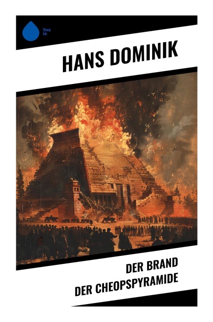 Der Brand der Cheopspyramide - Hans Dominik