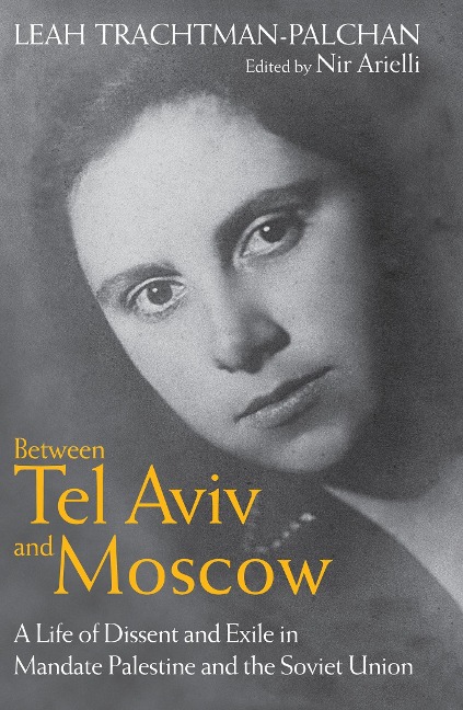 Between Tel Aviv and Moscow - Leah Trachtman-Palchan