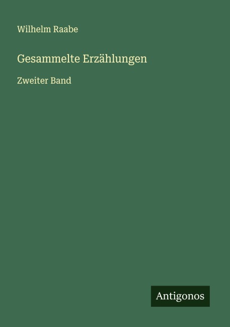 Gesammelte Erzählungen - Wilhelm Raabe