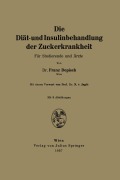 Cover-Bild zum Titel 'Die Diät- und Insulinbehandlung der Zuckerkrankheit' von 'N. V. Jagiac, Franz Depisch'