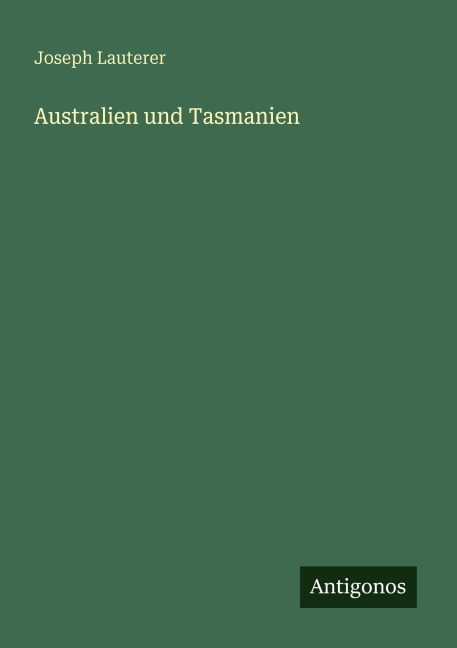 Australien und Tasmanien - Joseph Lauterer
