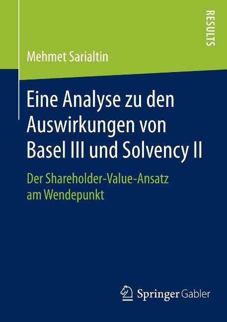 Eine Analyse zu den Auswirkungen von Basel III und Solvency II - Mehmet Sarialtin
