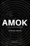 Amok. Novellen einer Leidenschaft - Stefan Zweig