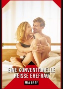 Cover-Bild zum Titel 'Eine konventionelle Heiße Ehefrau' von 'Mia Graf'