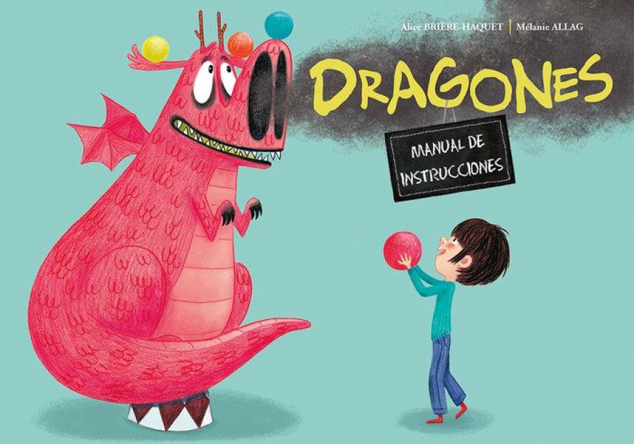 Dragones. Manual de Instrucciones - Alice Briere-Haquet