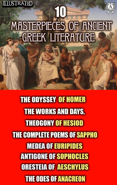 10 Masterpieces of Ancient Greek Literature - Homer, Hesiod, Sappho, Euripides, Sophocles