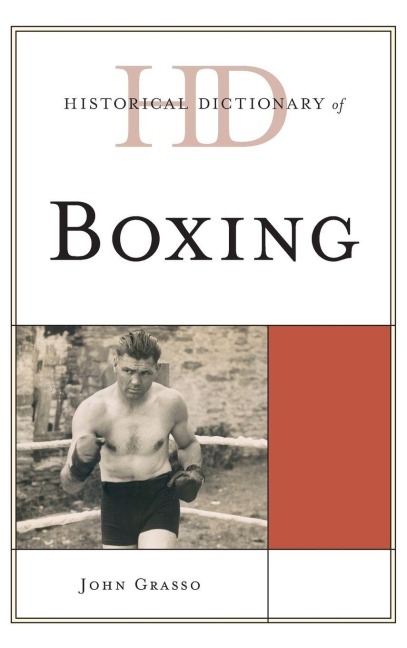 Historical Dictionary of Boxing - John Grasso