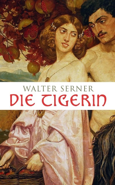 Die Tigerin - Walter Serner