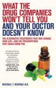 Cover-Bild zum Titel 'What the Drug Companies Won't Tell You and Your Do' von 'Michael T. Murray'