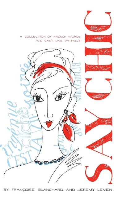 Say Chic - Francoise Blanchard, Jeremy Leven