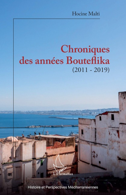 Chroniques des années Bouteflika - Hocine Malti
