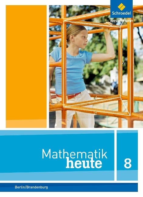 Mathematik heute 8. Schulbuch. Sekundarstufe 1. Berlin und Brandenburg - 