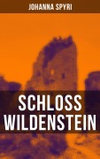 Cover-Bild zum Titel 'Schloss Wildenstein' von 'Johanna Spyri'