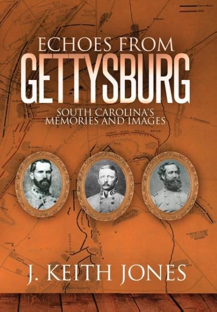 Echoes from Gettysburg - J Keith Jones