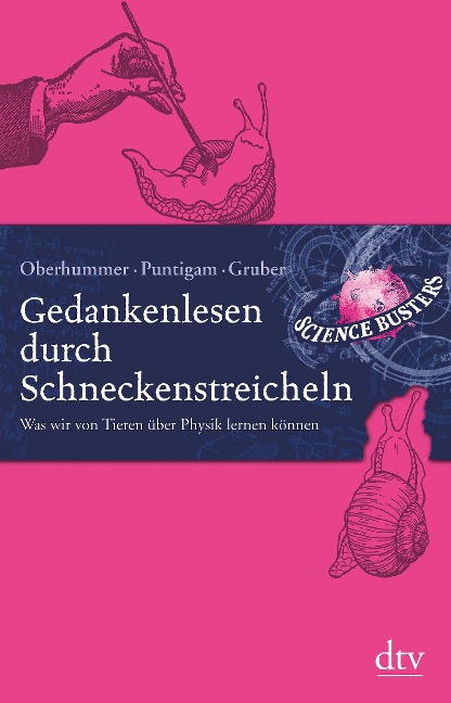 Gedankenlesen durch Schneckenstreicheln - Martin Puntigam, Werner Gruber, Heinz Oberhummer, Science Busters