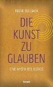 Die Kunst, zu glauben - Frank Berzbach