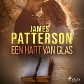 Een hart van glas - James Patterson