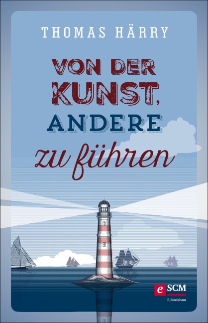 Von der Kunst, andere zu führen - Thomas Härry