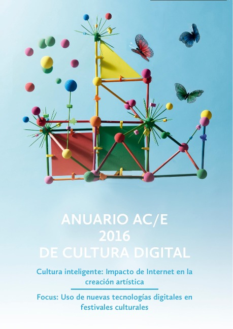 Anuario AC/E 2016 de cultura digital - Javier Celaya, Iván Martínez, Montecarlo, Mariana Moura Santos, Pau Waelder