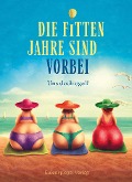 Cover-Bild zum Titel 'Die fitten Jahre sind vorbei' von ''