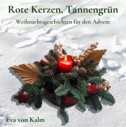 Cover-Bild zum Titel 'Rote Kerzen, Tannengrün' von 'Eva von Kalm'