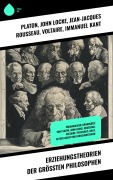 Cover-Bild zum Titel 'Erziehungstheorien der größten Philosophen' von 'Platon, John Locke, Jean-Jacques Rousseau, Voltaire, Immanuel Kant'