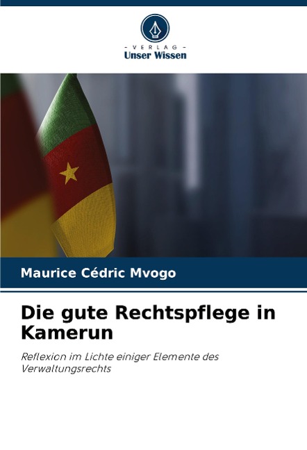 Die gute Rechtspflege in Kamerun - Maurice Cédric Mvogo