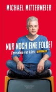 Cover-Bild zum Titel 'Nur noch eine Folge!' von 'Michael Mittermeier'