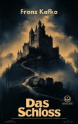 Cover-Bild zum Titel 'Franz Kafka - Das Schloss' von 'Franz Kafka'