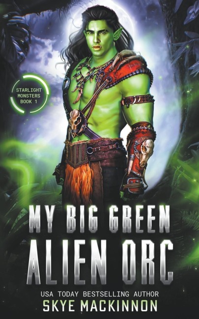 My Big Green Alien Orc - Skye Mackinnon