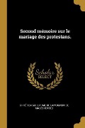 Second mémoire sur le mariage des protestans. - Chrétien Guillaume de Lamo Malesherbes