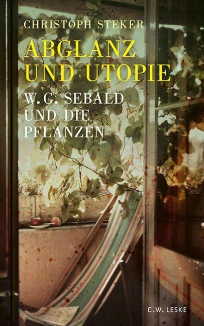 Abglanz und Utopie - Christoph Steker