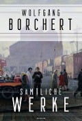 Cover-Bild zum Titel 'Wolfgang Borchert, Sämtliche Werke' von 'Wolfgang Borchert'