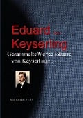 Cover-Bild zum Titel 'Gesammelte Werke Eduard von Keyserlings' von 'Eduard Graf Von Keyserling'