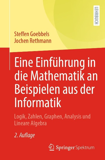 Eine Einführung in die Mathematik an Beispielen aus der Informatik - Steffen Goebbels, Jochen Rethmann