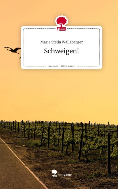 Schweigen!. Life is a Story - story.one - Marie Stella Wallaberger