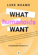 Cover-Bild zum Titel 'What Humanoids Want' von 'Jack Peremi'