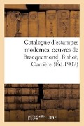 Catalogue d'Estampes Modernes, Oeuvres de Bracquemond, Buhot, Carrière - Lo& Delteil