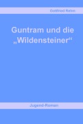 Cover-Bild zum Titel 'Guntram und die "Wildensteiner"' von 'Gottfried Rehm'