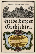 Cover-Bild zum Titel 'Heidelberger Gschichten' von 'Manfred Ludwig Blum Senior'